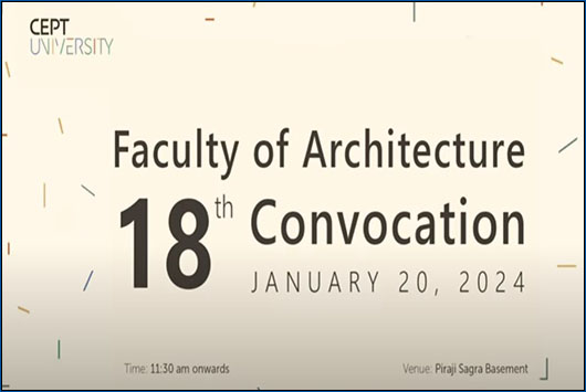 Faculty of Architecture CEPT Uniersity, 18th convocation 2024